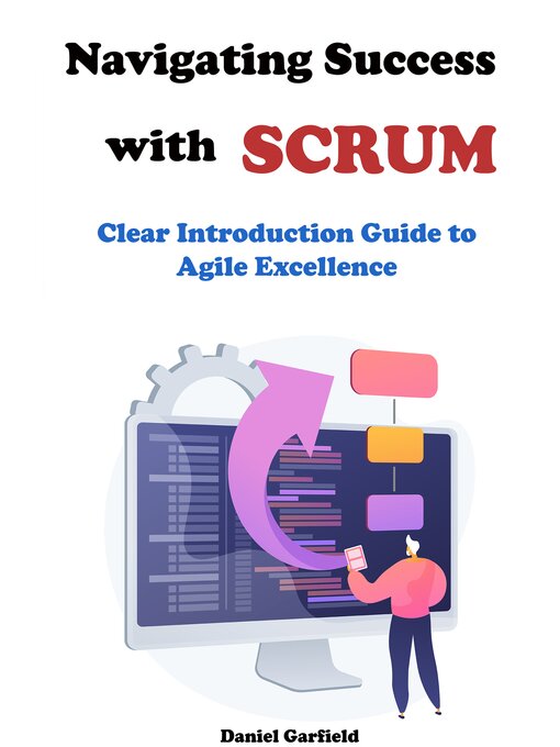 Title details for Navigating Success with Scrum by Daniel Garfield - Available